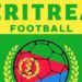 Eritrea Withdraw From 2026 World Cup Qualifier, South Africa Unleash Squad For Nigeria, Others