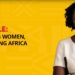 Empowering Women Can Unlock $287 Billion For Africa - Mastercard Foundation